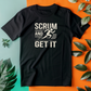 a black t - shirt that says scrum and get it