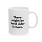 There Might Be Hard Cider in Here Mug - Customizable