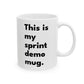 This is my Sprint Demo Mug - Customizable