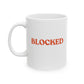 Blocked/Unblocked Mug