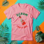 a pink t - shirt that says scrum like it hot