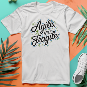 a t - shirt that says agile not fragile