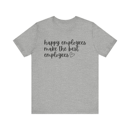 Happy Employees Tee