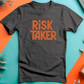 a black t - shirt with the words risk taker printed on it