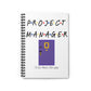 Project Manager I'll Be There for You Friends Sitcom Notebook