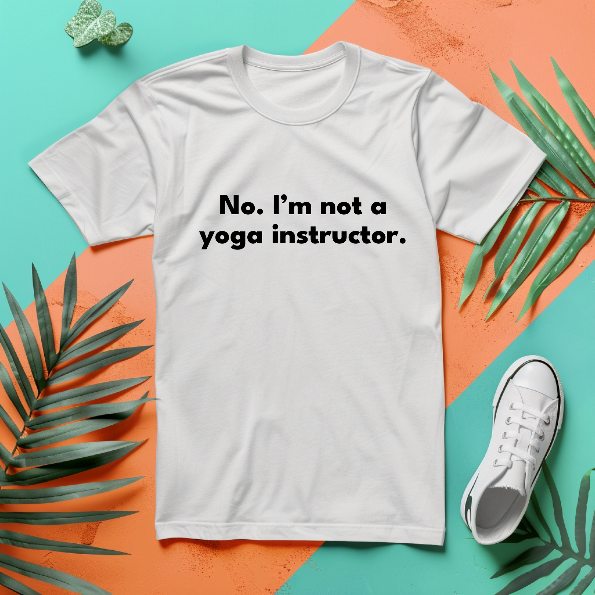 a t - shirt that says no i'm not a yoga instructor