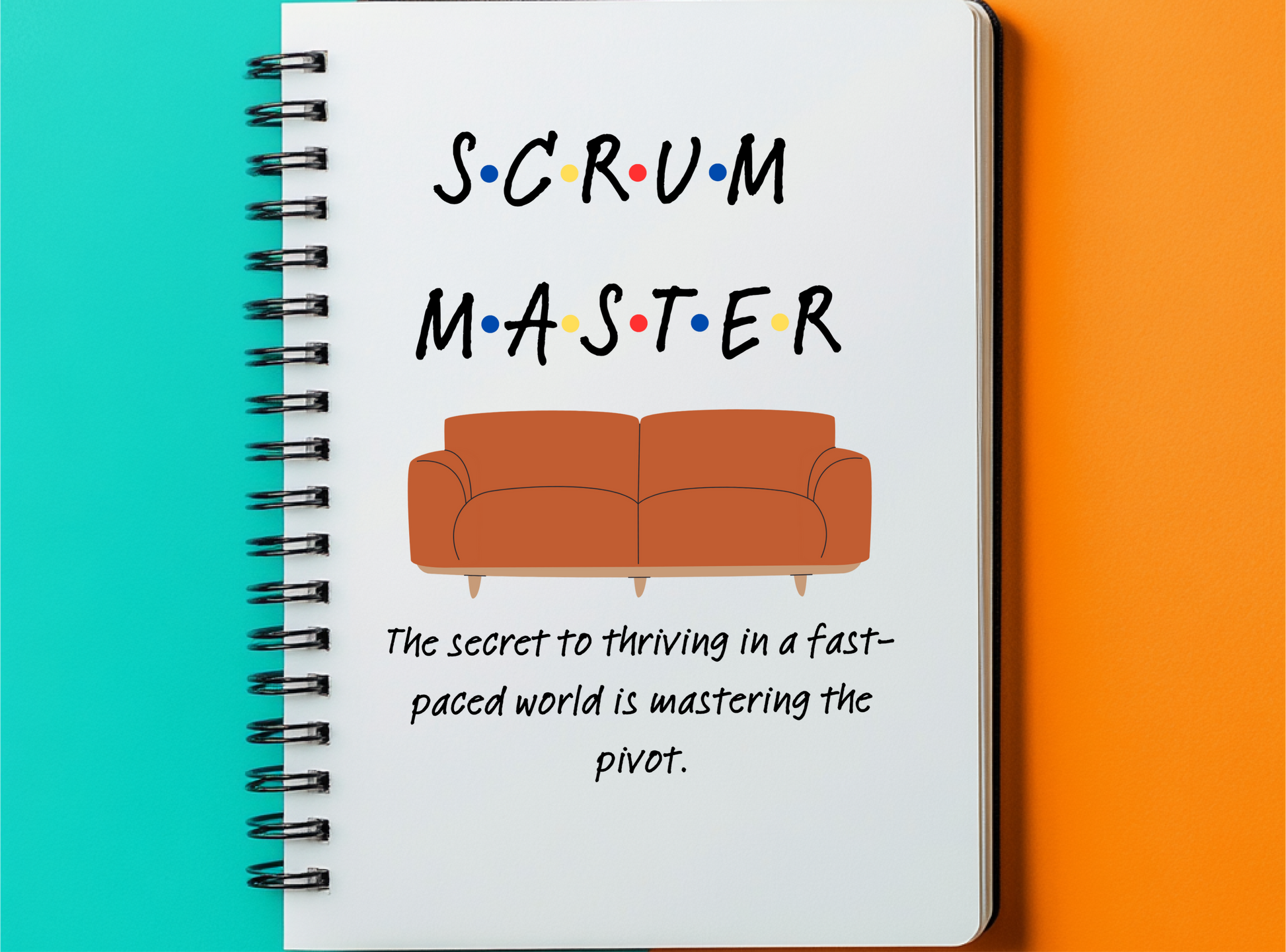 a notebook with a quote about scrum master