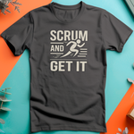 a t - shirt that says scrum and get it on it