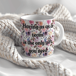 a coffee mug with a quote on it