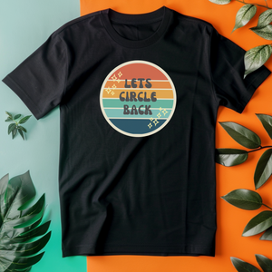 Lets Circle Back Tee