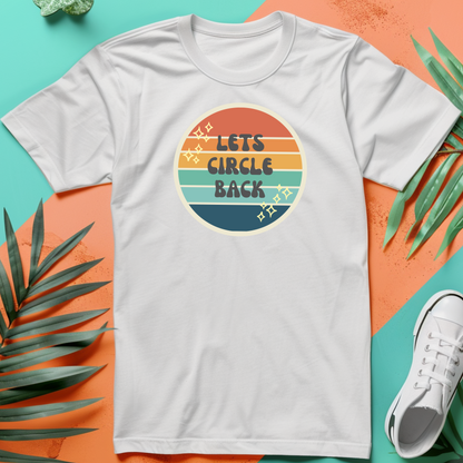 Lets Circle Back Tee