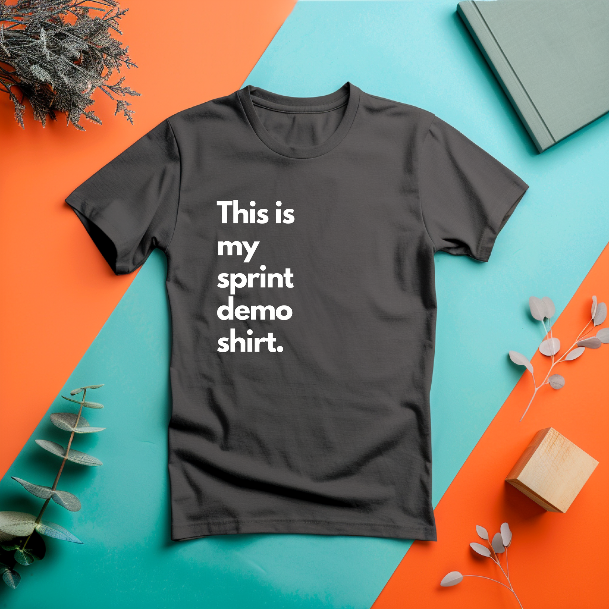 a t - shirt that says, this is my sprint demo shirt