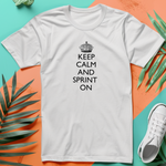 a t - shirt that says keep calm and sprint on