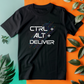 a black t - shirt that says ctrl + alt + deliverr