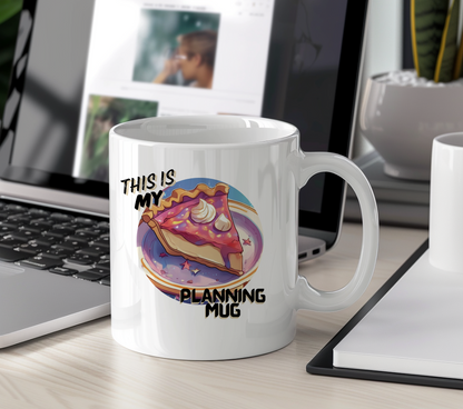 This is my Pie Planning Mug